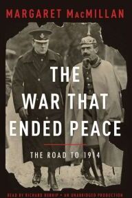 Random House Audio The War That Ended Peace: The Road to 1914