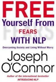 Ascent Audio Free Yourself From Fears with NLP: Overcoming Anxiety and Living Without Worry