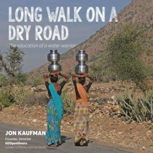 Findaway Long Walk on a Dry Road: The Education of a Water Warrior