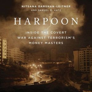 Hachette Audio Harpoon: Inside the Covert War Against Terrorism's Money Masters