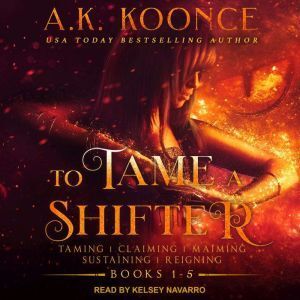 Tantor Audio To Tame A Shifter Complete Box Set: Books 1-5