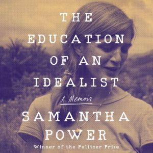 Harper Audio The Education of an Idealist: A Memoir