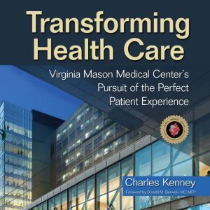 Findaway Transforming Health Care: Virginia Mason Medical Center's Pursuit of the Perfect Patient Experience