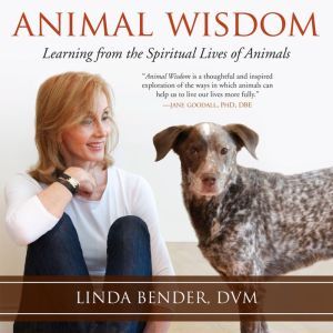 Random House Audio Animal Wisdom: Learning from the Spiritual Lives of Animals