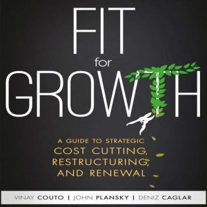 Ascent Audio Fit for Growth: A Guide to Strategic Cost Cutting, Restructuring, and Renewal