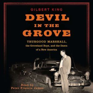 Harper Audio Devil in the Grove: Thurgood Marshall, the Groveland Boys, and the Dawn of a New America