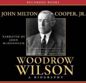 Recorded Books Woodrow Wilson: A Biography