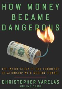 Harper Audio How Money Became Dangerous: The Inside Story of Our Turbulent Relationship with Modern Finance