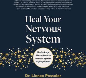 Hachette Audio Heal Your Nervous System: The 5�Stage Plan to Reverse Nervous System Dysregulation