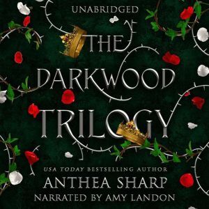 Blackstone Audiobooks The Darkwood Trilogy: A Complete YA Fairy Tale Fantasy Series