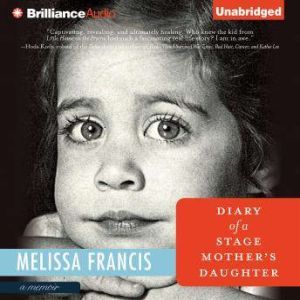 Brilliance Audio Diary of a Stage Mother's Daughter