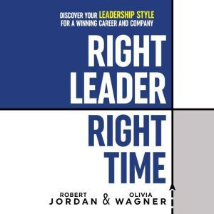 Findaway Right Leader, Right Time: Discover Your Leadership Style for a Winning Career and Company