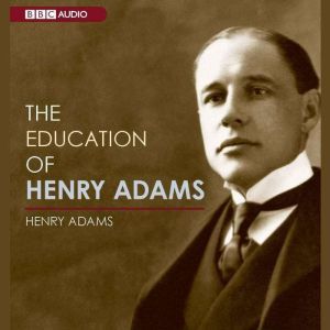 Blackstone Audiobooks The Education of Henry Adams