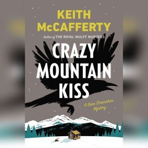 Recorded Books Crazy Mountain Kiss: A Sean Stranahan Mystery