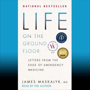 Penguin Random House Audio Life on the Ground Floor: Letters from the Edge of Emergency Medicine