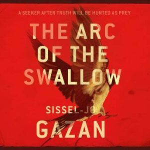 Hachette Audio The Arc of the Swallow