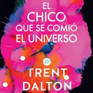 Harper Audio Boy Swallows Universe  chico que se comi el universo, El (SPA): Una novella