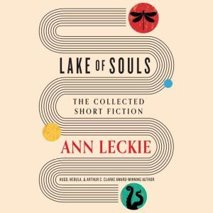 Hachette Audio Lake of Souls: The Collected Short Fiction