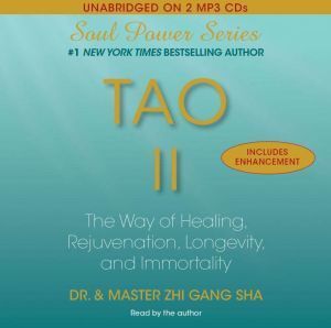 Simon & Schuster Audio Tao II: The Way of Healing, Rejuvenation, Longevity, and I