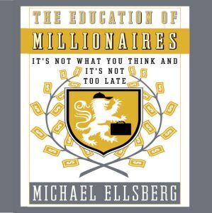 Ascent Audio The Education of Millionaires: It's Not What You Think and It's Not Too Late