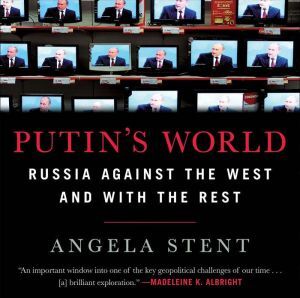 Hachette Audio Putin's World: Russia Against the West and with the Rest