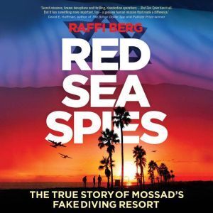 Brilliance Audio Red Sea Spies: The True Story of Mossad's Fake Diving Resort