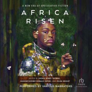 Recorded Books Africa Risen: A New Era of Speculative Fiction