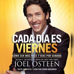 Hachette Audio Cada Da es Viernes: Cmo ser mas feliz 7 das por semana