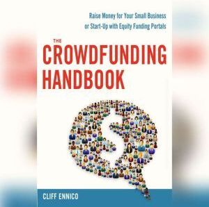 Ascent Audio The Crowdfunding Handbook: Raise Money for Your Small Business or Start-Up with Equity Funding Portals