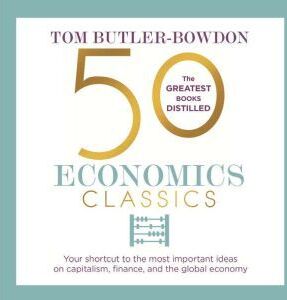 Ascent Audio 50 Economics Classics: Your shortcut to the most important ideas on capitalism, finance, and the global economy