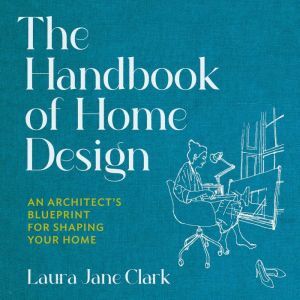 Hachette UK The Handbook of Home Design: An Architect�s Blueprint for Shaping your Home