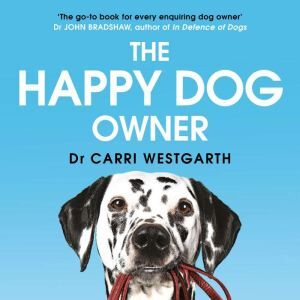 Findaway The Happy Dog Owner: Finding Health and Happiness with the Help of Your Dog