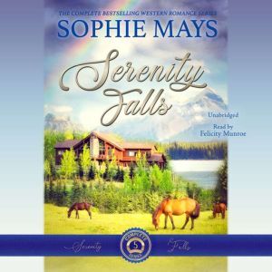 Blackstone Audiobooks The Serenity Falls Complete Series: Sweet Romance at Wyatt Ranch