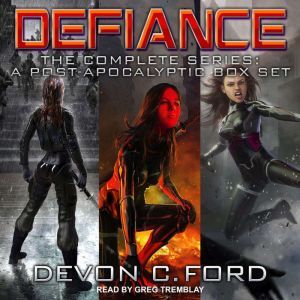 Tantor Audio Defiance: The Complete Series: A Post-Apocalyptic Box Set