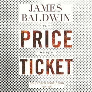 Penguin Random House Audio The Price of the Ticket: Collected Nonfiction: 1948�1985