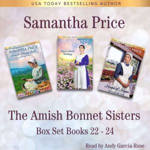 Findaway Voices The Amish Bonnet Sisters Series: Books 22 - 24 (Amish Family Quilt, Hope's Amish Wedding, A Heart of Hope): Amish Romance