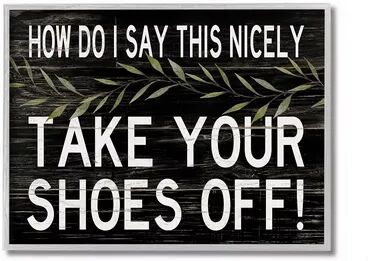 Stupell Home Decor Take Your Shoes Off Framed Wall Art, Black, 16X20