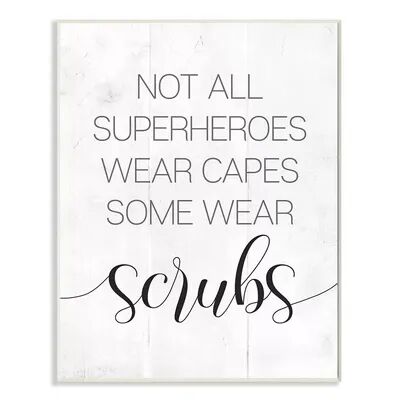 Stupell Home Decor Some Superheroes Wear Scrubs Plaque Wall Art, White, 10X15