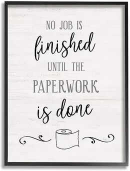 Stupell Home Decor No Job Finished Until Paperwork Done Funny Bathroom Wall Decor, White, 11X14