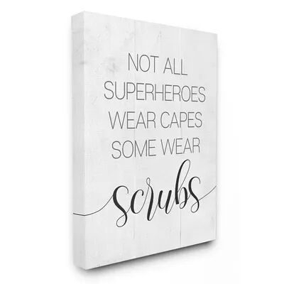 Stupell Home Decor Some Superheroes Wear Scrubs Canvas Wall Art, White, 16X20