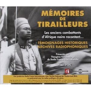 Memoires De Tirailleurs: Les Anciens Combattants D'Afrique NoireRacontent