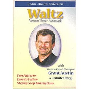 Waltz With Grant Austin: Volume Three, Advanced