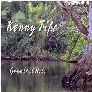 Kenny Fife Greatest Hits