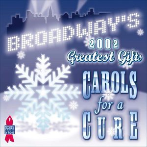 Broadway's Greatest Gifts: Carols for a Cure 4