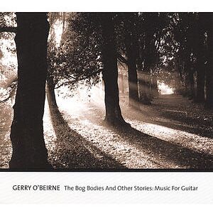 Bog Bodies & Other Stories: Music for Guitar