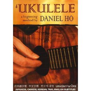 Ukulele a Beginning Method by Daniel Ho