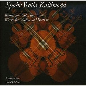 Spohr Rolla Kalliwoda: Works for Violin & Viola