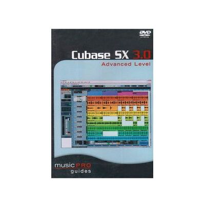 Musicpro Guides: Cubase SX 3.0 Advanced Level Musicpro Guides: Cubase SX 3.0 Advanced Level