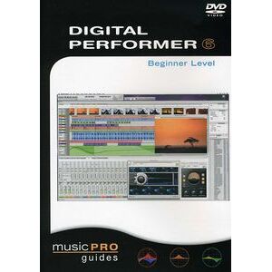 Musicpro Guides: Digital Performer 6 - Beginner Level