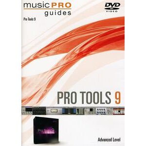 Musicpro Guides: Pro Tools 9 - Advanced Level